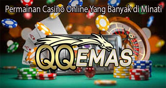Permainan Casino Online Yang Banyak di Minati